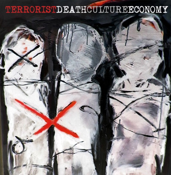 TERRORIST - Death culture economy