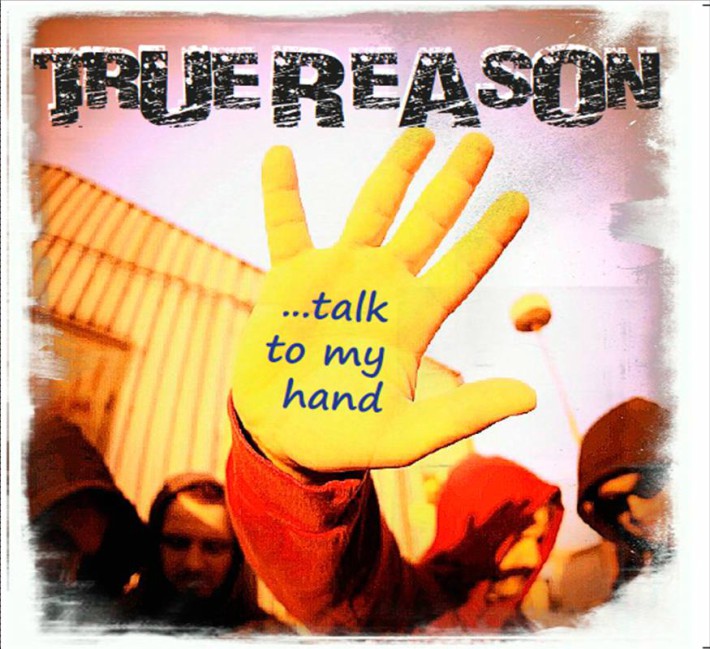 TRUE REASON - ... talk to my hand