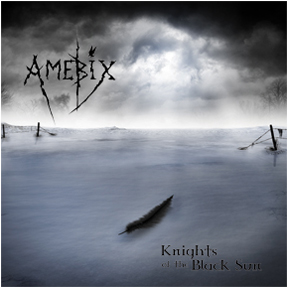 AMEBIX  - Knights of the black sun
