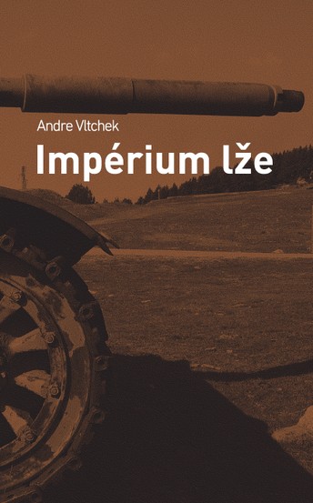 Andre Vltchek - Impérium lže