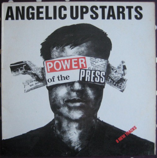 ANGELIC UPSTARTS - Power of the press