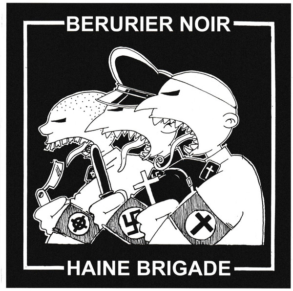 BÉRURIER NOIR / HAINE BRIGADE