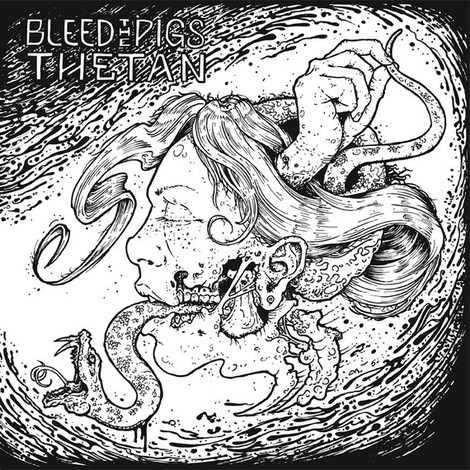 BLEED THE PIGS / THETAN