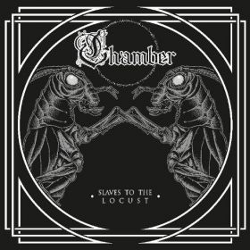 CHAMBER - Slaves to the locust