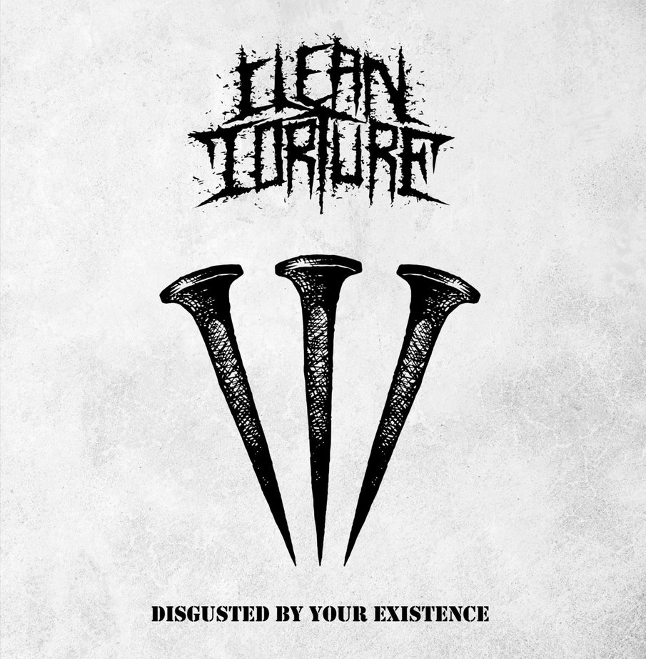 CLEAN TORTUTE - Disgusted by your existence