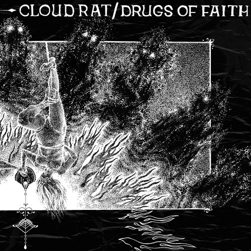 CLOUD RAT / DRUGS OF FAITH