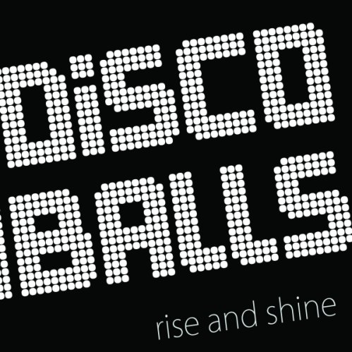 DISCOBALLS - Rise and shine