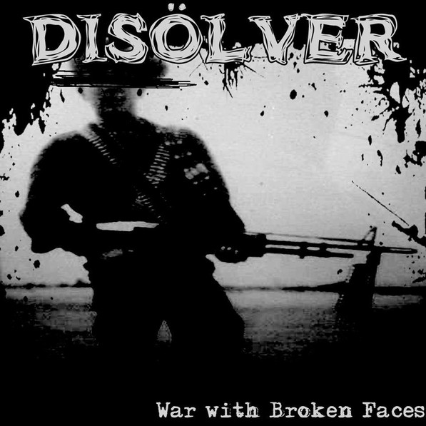 DISÖLVER - War with broken faces