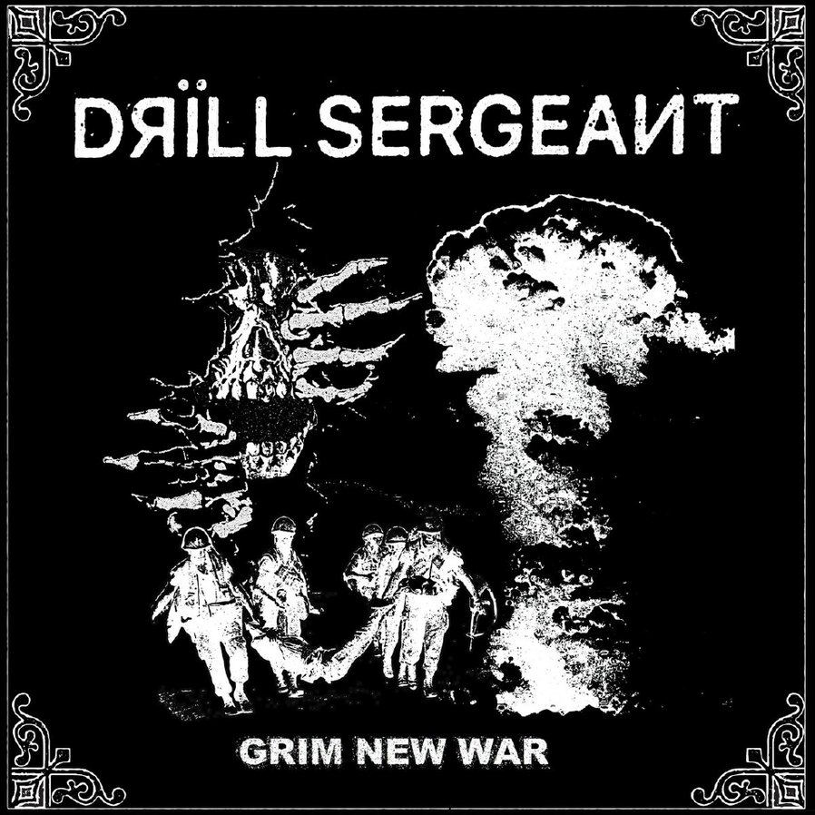 DRILL SERGEANT - Grim new war