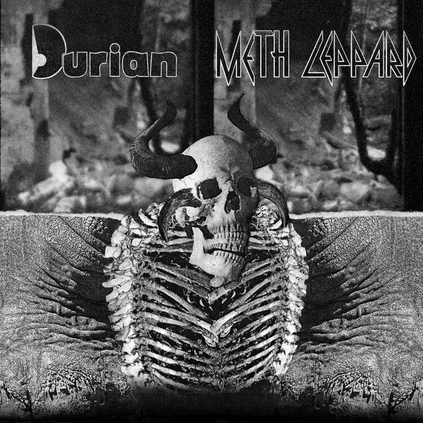 DURIAN / METH LEPPARD