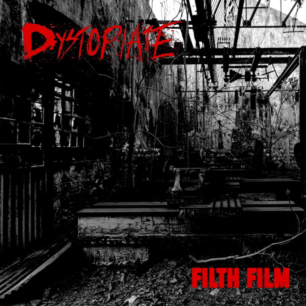 DYSTOPIATE - Filth film