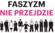 Faszysm nie przejdzie