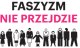 Faszysm nie przejdzie