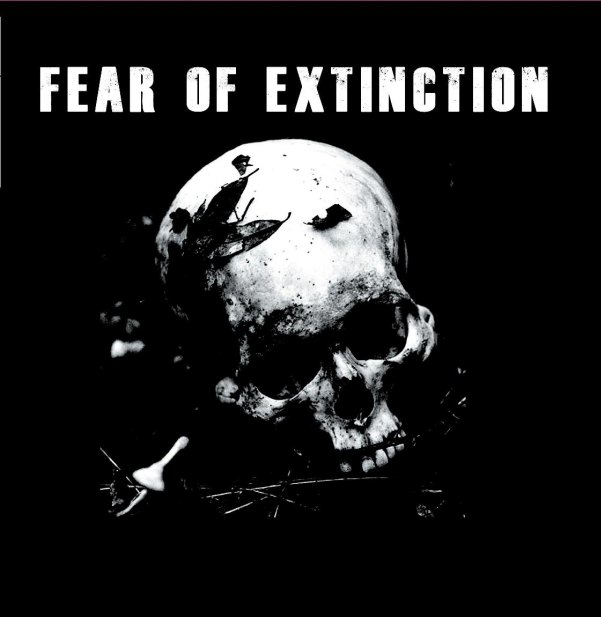FEAR OF EXTINCTION