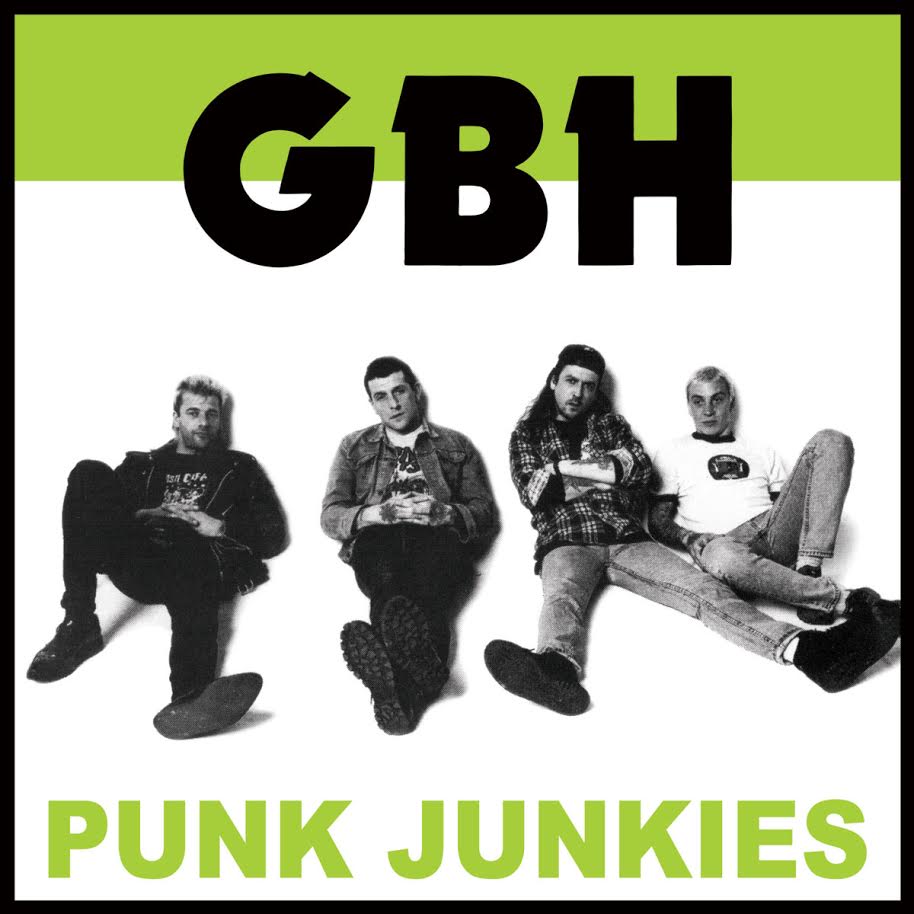 GBH - Punk junkies