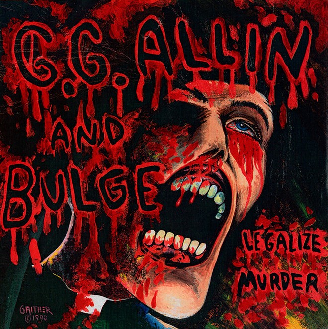 GG ALLIN AND BULGE - Legalize murder