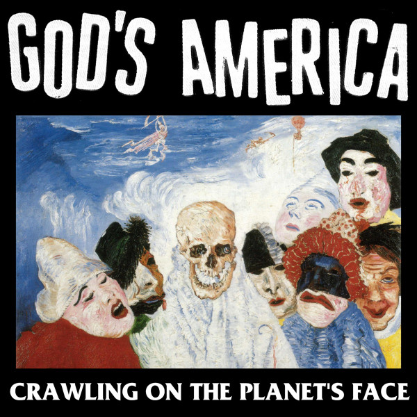 GODS AMERICA - Crawling on the planets face