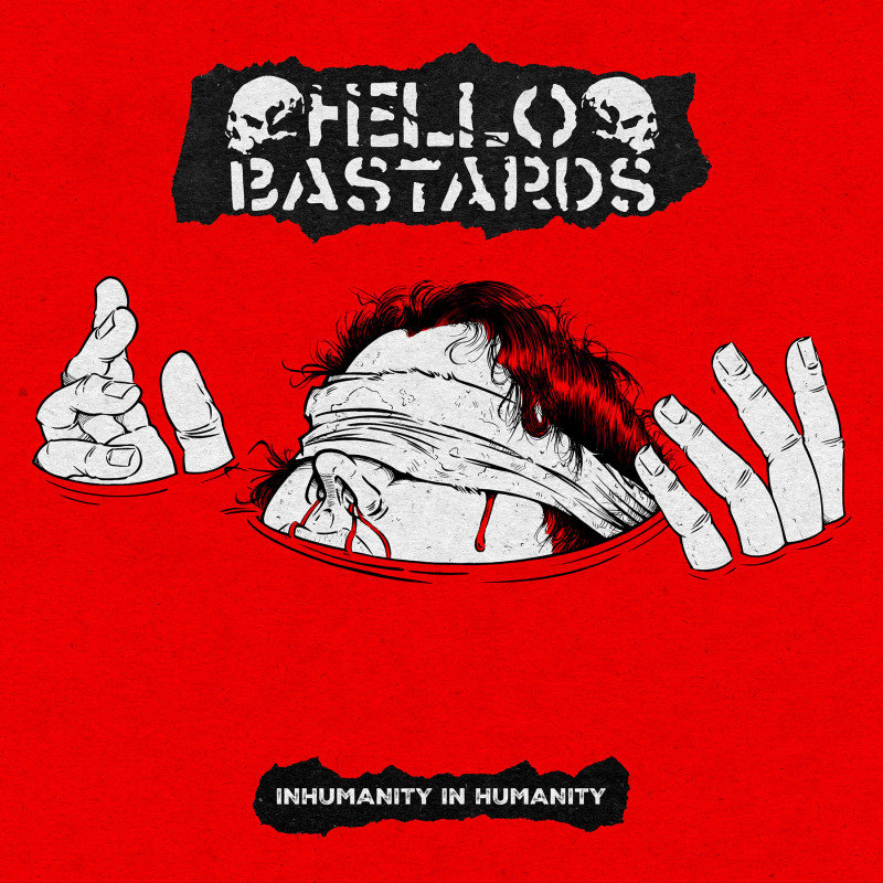 HELLO BASTARDS - Inhumanity in humanity