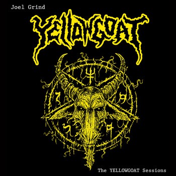 JOEL GRIND - The yellowgoat sessions