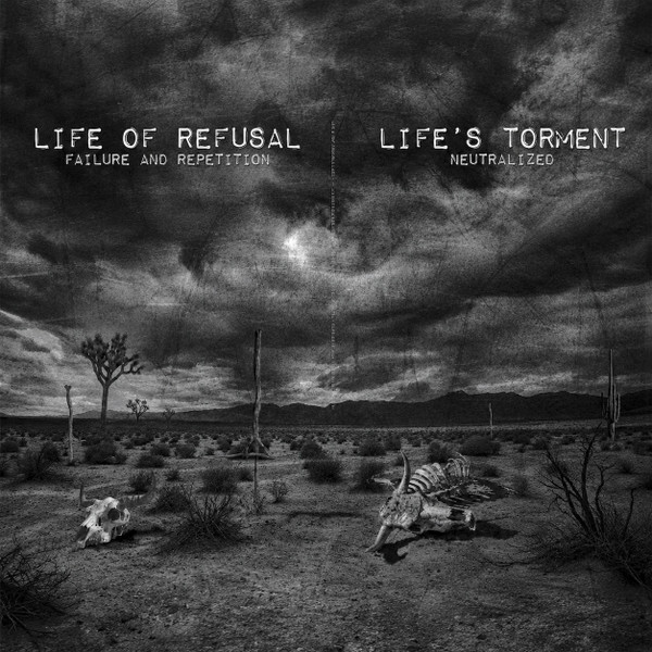LIFES TORMENT / LIFE OF REFUSAL