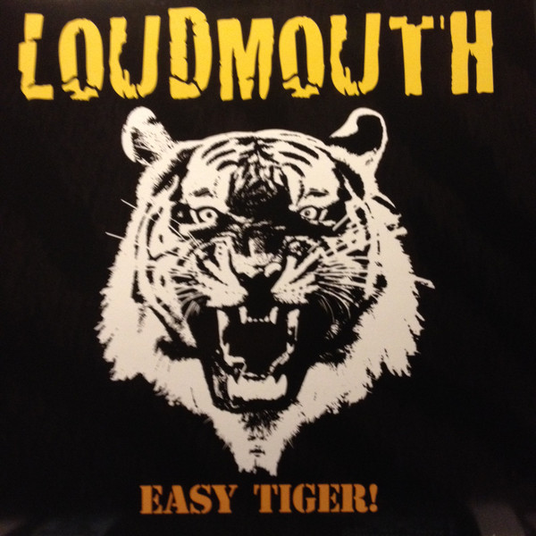 LOUDMOUTH - Easy tiger