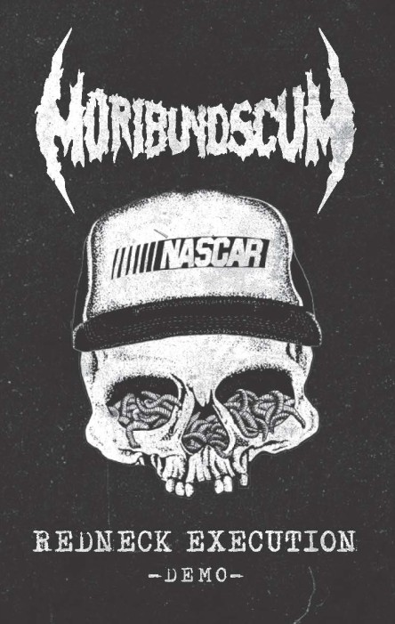 MORIBUND SCUM - Redneck execution