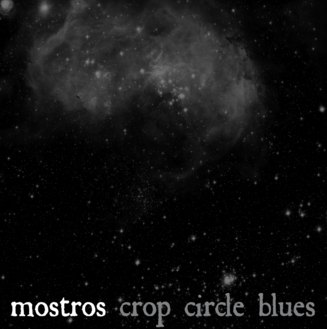 MOSTROS - Crop circle blues