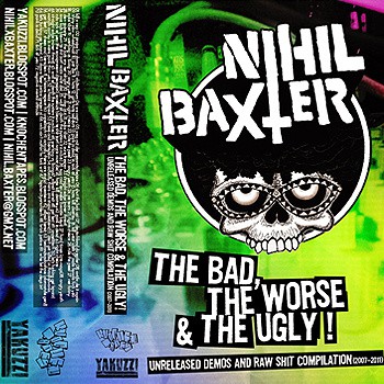 NIHIL BAXTER - The bad, the worse & the ugly