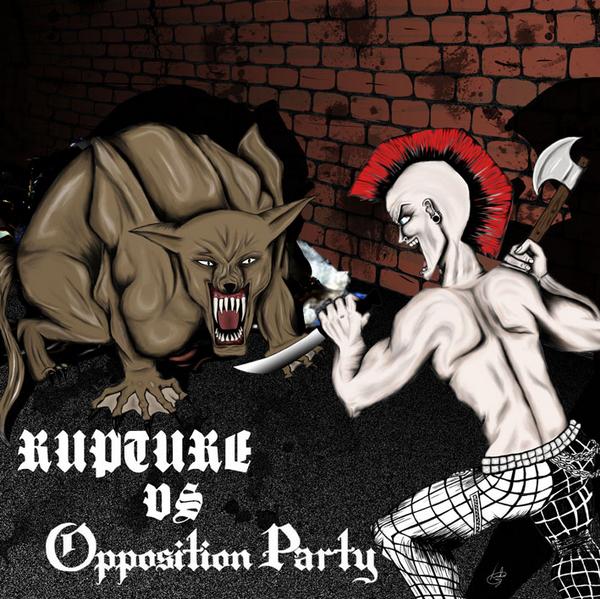 RUPTURE / OPPOSITION PARTY