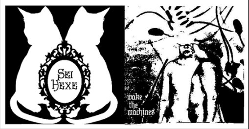 SEI HEXE / WAKE THE MACHINES