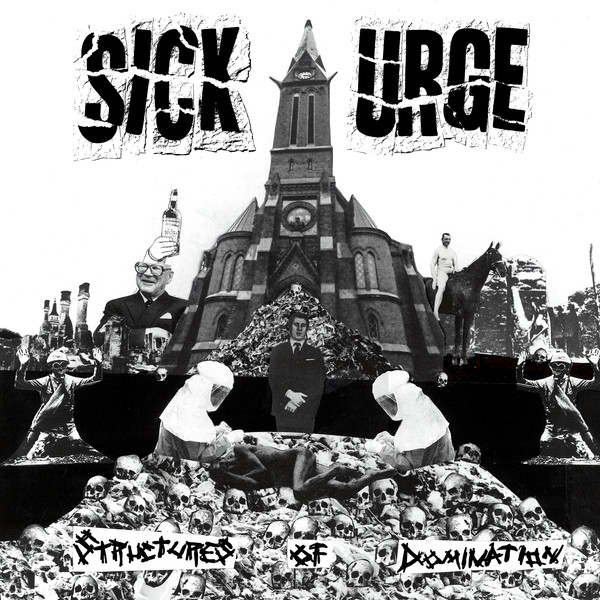 SICK URGE - Structures of domination