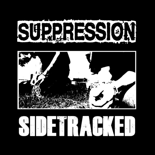SIDETRACKED / SUPPRESSION