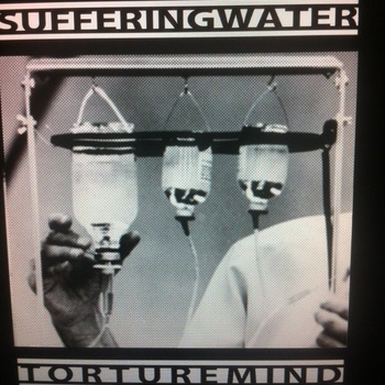 SUFFERING MIND / WATER TORTURE