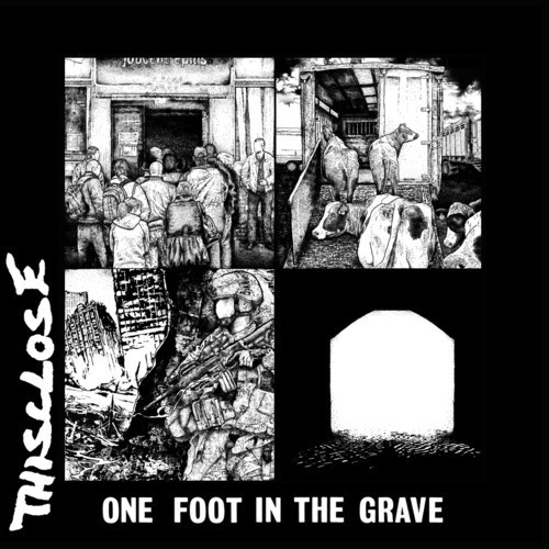 THISCLOSE - One foot in the grave