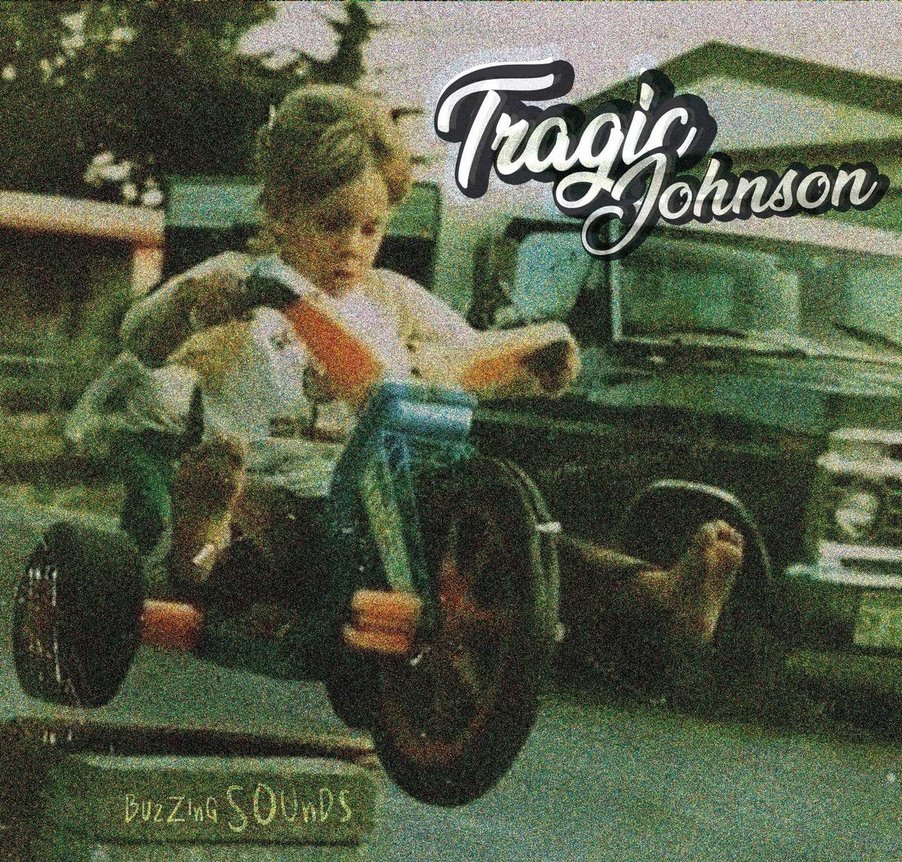 TRAGIC JOHNSON - Buzzing sounds