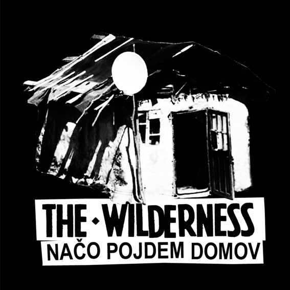 the WILDERNESS - Načo pojdem domov
