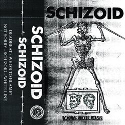 SCHIZOID - You´re to blame